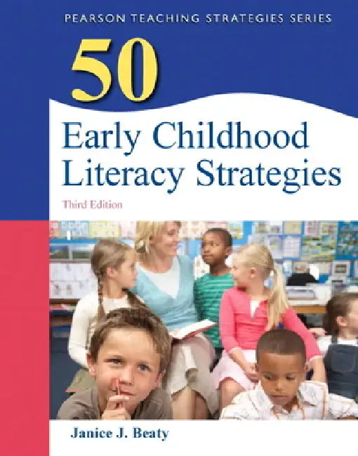 50 Early Childhood Literacy Strategies by Janice Beaty