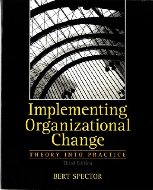 Implementing Organizational Change by Bert Spector