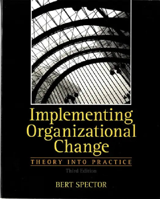 Implementing Organizational Change by Bert Spector