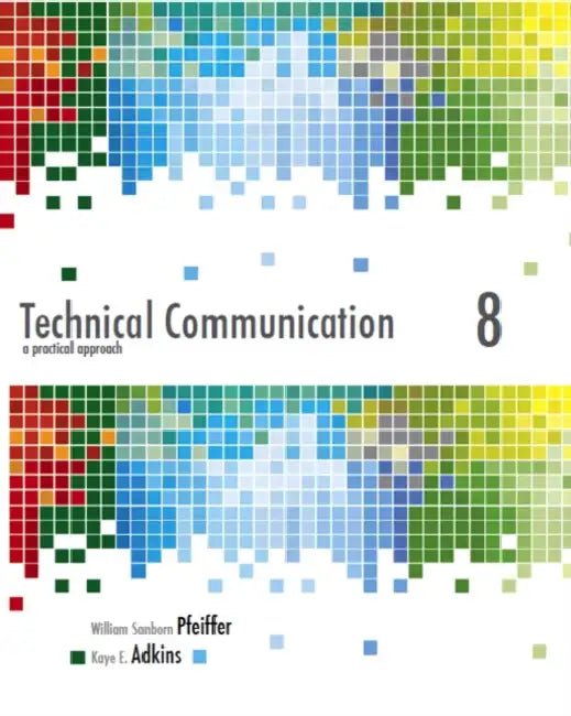 Technical Communication: A Practical Approach by William Pfeiffer, Kaye Adkins