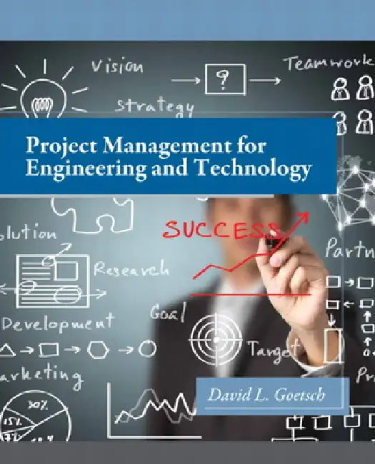 Project Management for Engineering and Technology by David Goetsch