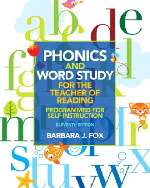 Phonics and Word Study for the Teacher of Reading: Programmed for Self-Instruction by Barbara Fox