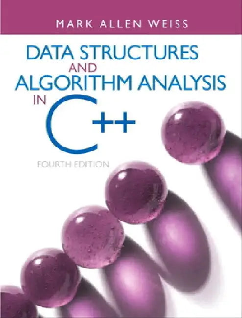 Data Structures and Algorithm Analysis in C++ by Mark Weiss