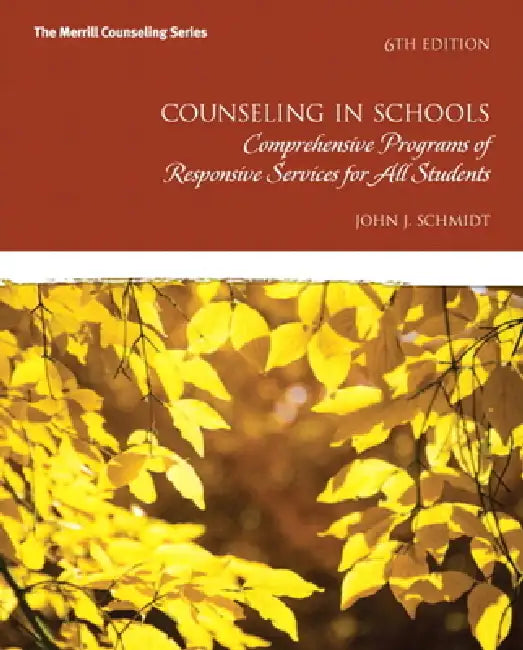 Counseling in Schools: Comprehensive Programs of Responsive Services for All Students by John Schmidt
