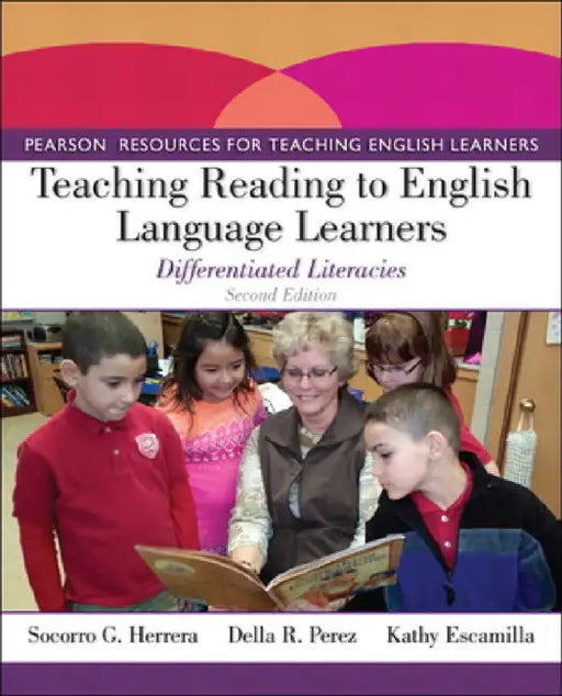 Teaching Reading to English Language Learners: Differentiated Literacies by Socorro Herrera, Della Perez, Kathy Escamilla