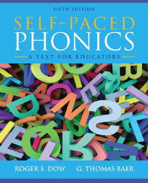 Self-Paced Phonics: A Text for Educators by Roger Dow, G. Baer