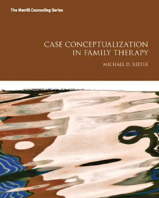 Case Conceptualization in Family Therapy by Michael Reiter