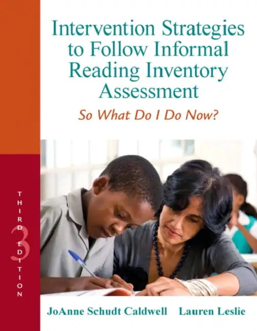 Intervention Strategies to Follow Informal Reading Inventory Assessment: So What Do I Do Now? by Joanne Caldwell, Lauren Leslie