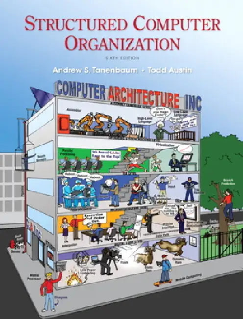 Structured Computer Organization by Andrew Tanenbaum, Todd Austin