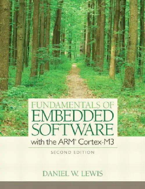 Fundamentals of Embedded Software with the Arm Cortex-M3 by Daniel Lewis