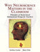 Why Neuroscience Matters in the Classroom by Kathleen Scalise, Marie Felde