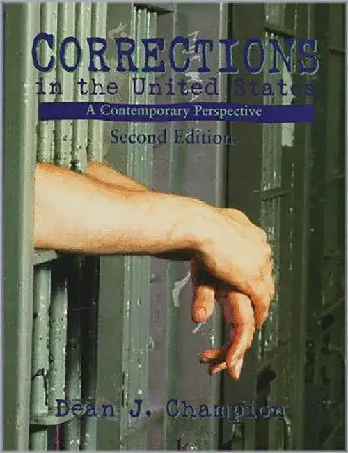 Corrections In The United States: A Contemporary Perspective by Dean J. Champion