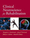 Clinical Neuroscience for Rehabilitation by Margaret Schenkman, James Bowman, Robyn Gisbert