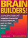 Brain Builders!: A Lifelong Guide to Sharper Thinking, Better Memory, and anAge-Proof Mind by Richard Leviton
