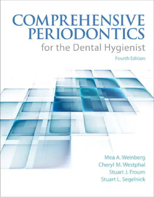 Comprehensive Periodontics for the Dental Hygienist by Mea Weinberg, Cheryl Theile, Stuart Froum
