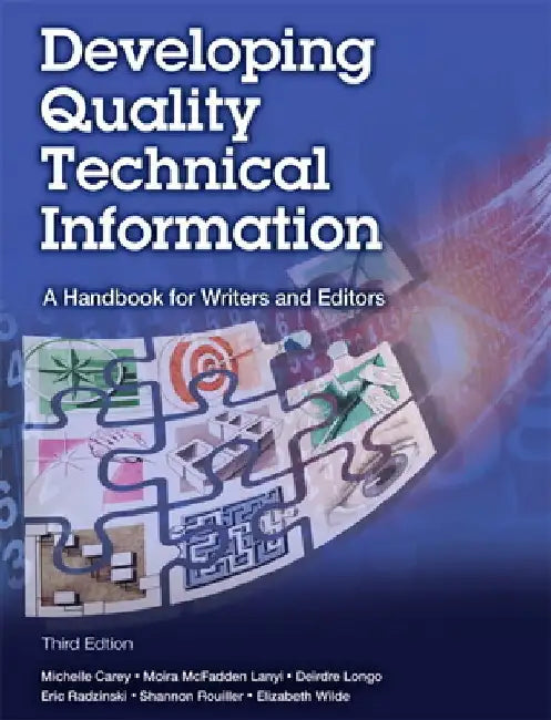 Developing Quality Technical Information: A Handbook for Writers and Editors by Michelle Carey