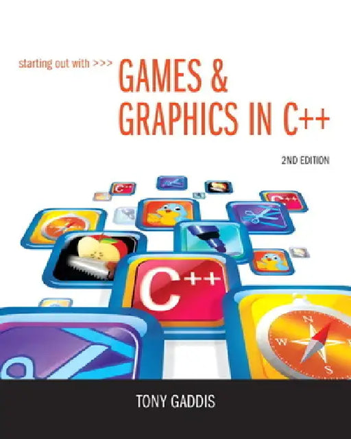 Starting Out with Games & Graphics in C++ [With DVD ROM] by Tony Gaddis