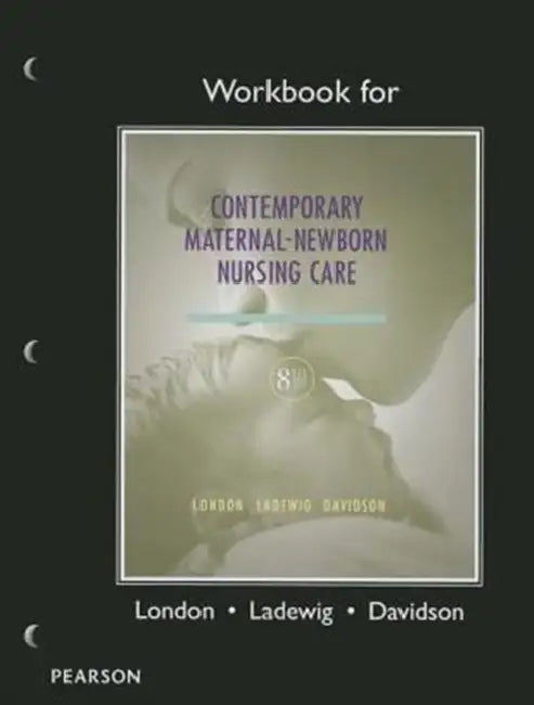 Workbook for Contemporary Maternal-Newborn Nursing by Marcia London, Patricia Ladewig, Michele Davidson