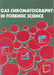 Gas Chromatography In Forensic Science by Tebbett Ian