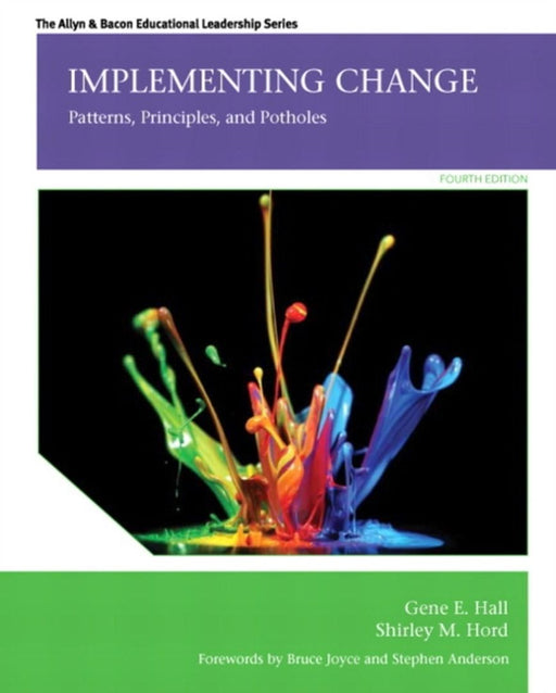 Implementing Change: Patterns, Principles, and Potholes by Hall, Gene E.