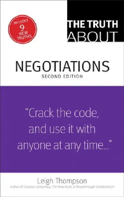 The Truth about Negotiations by Leigh Thompson