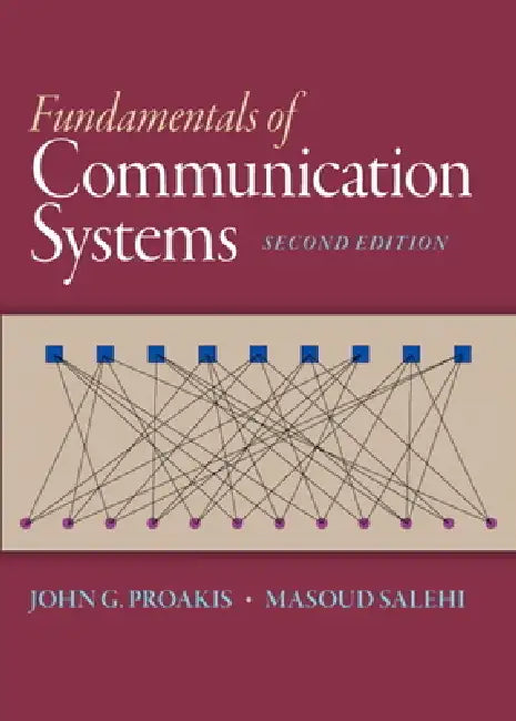 Fundamentals of Communication Systems by John Proakis, Masoud Salehi