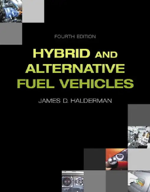 Hybrid and Alternative Fuel Vehicles by James Halderman