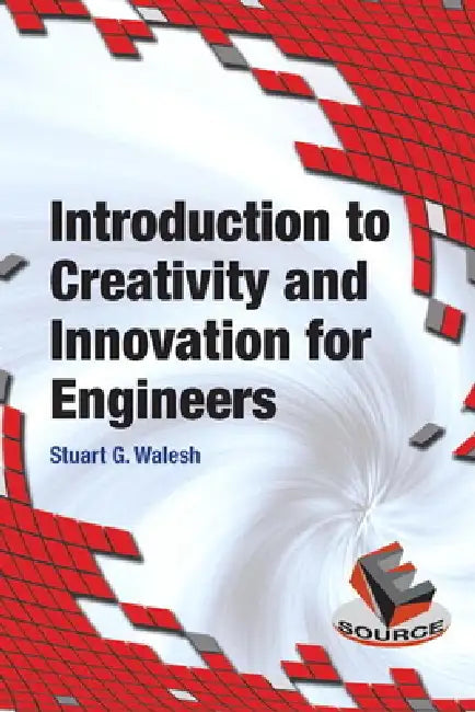 Introduction to Creativity and Innovation for Engineers by Stuart Walesh