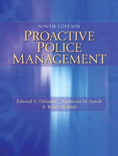Proactive Police Management by PH. D. Thibault Edward, Lawrence Lynch, Bruce McBride
