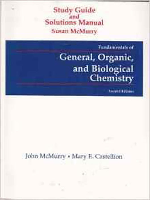 Fundamentals Of General And Biological Chemistry: Study Guide and Solutions Manual