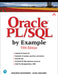 Oracle PL/SQL by Example by Benjamin Rosenzweig, Elena Rakhimov