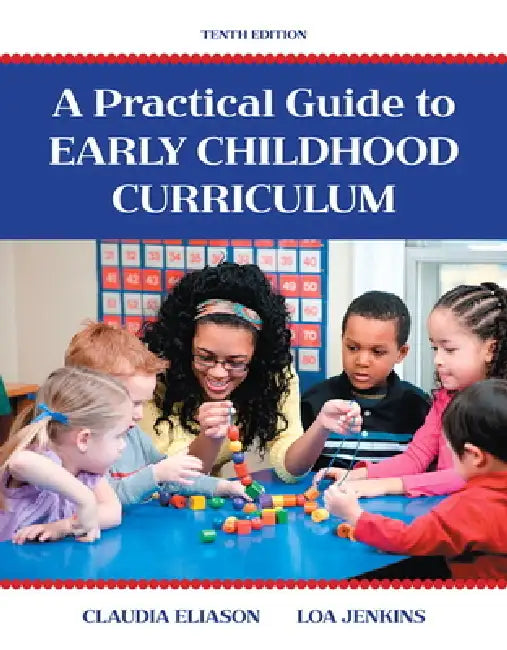 A Practical Guide to Early Childhood Curriculum by Claudia Eliason, Loa Jenkins