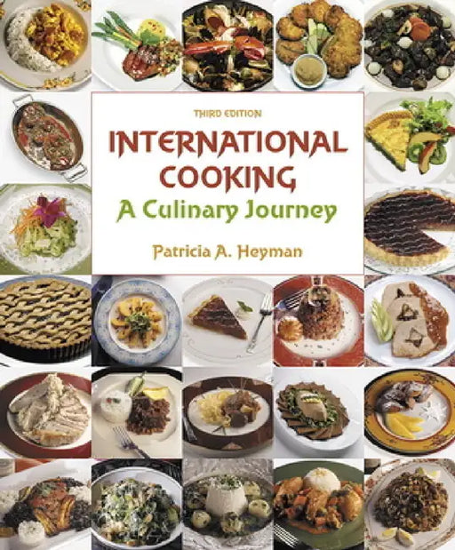 International Cooking: A Culinary Journey by Patricia Heyman