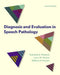 Diagnosis and Evaluation in Speech Pathology by Rebekah Pindzola, Laura Plexico, William Haynes