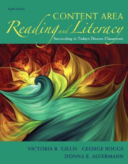 Content Area Reading and Literacy: Succeeding in Today's Diverse Classrooms, Pearson Etext with Loose-Leaf Version -- Access Card Package [With Access by Victoria Gillis, George Boggs, Donna Alvermann