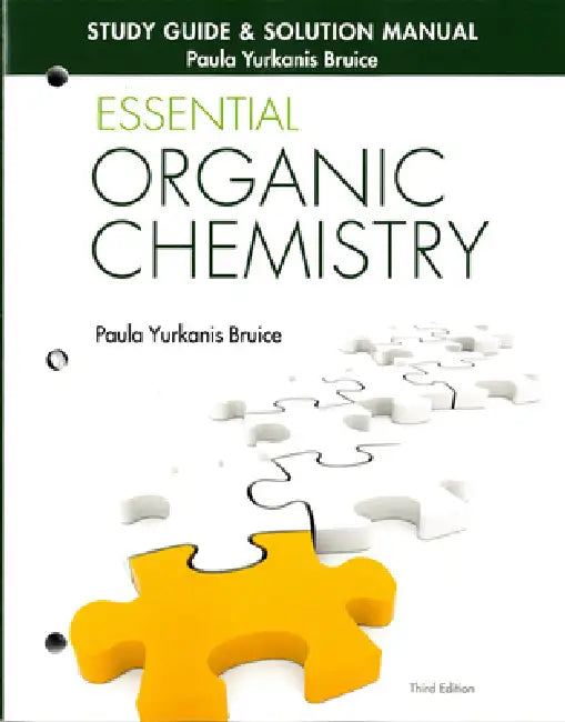 Study Guide and Solutions Manual for Essential Organic Chemistry by Paula Bruice