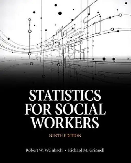 Statistics for Social Workers with Enhanced Pearson Etext -- Access Card Package [With Access Code] by Robert Weinbach, Richard Grinnell
