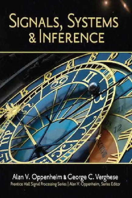 Signals, Systems and Inference by Alan Oppenheim, George Verghese
