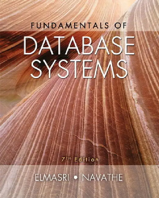 Fundamentals of Database Systems by Ramez Elmasri, Shamkant Navathe