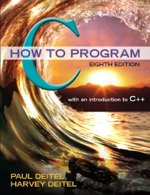 C: How to Program by Paul Deitel, Harvey Deitel