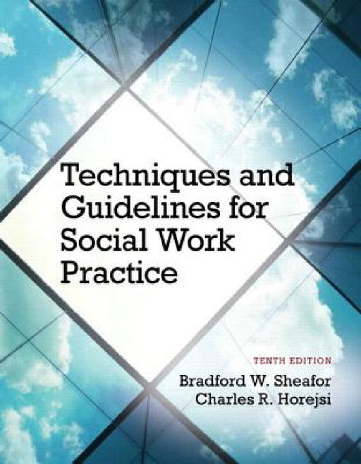 Techniques and Guidelines for Social Work Practice with Pearson eText Access Card Package by Bradford Sheafor, Charles Horejsi
