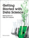 Getting Started with Data Science: Making Sense of Data with Analytics by Murtaza Haider