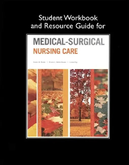 Student Workbook and Resource Guide for Medical-Surgical Nursing Care by Karen Burke, Priscilla Lemone, Elaine Mohn-Brown