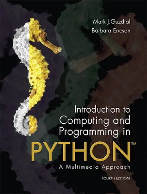 Introduction to Computing and Programming in Python by Mark Guzdial, Barbara Ericson