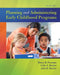 Planning and Administering Early Childhood Programs by Nancy Freeman, Celia Decker, John Decker