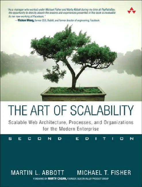 The Art of Scalability: Scalable Web Architecture, Processes, and Organizations for the Modern Enterprise by Martin Abbott