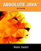 Absolute Java: Walter Savitch, University of California, San Diego; Contributor, Kenrick Mock, University of Alaska Anchorage by Walter Savitch, Kenrick Mock