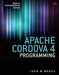 Apache Cordova 4 Programming by John M. Wargo