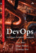 Devops: A Software Architect's Perspective by Len Bass, Ingo Weber, Liming Zhu