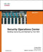 Security Operations Center: Building, Operating, and Maintaining Your Soc by Joey Muniz